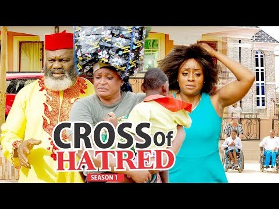 CROSS OF HATRED 1 - 2018 LATEST NIGERIAN NOLLYWOOD MOVIES || TRENDING NIGERIAN MOVIES