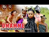 OMAMME 4 ( REVENGE OF THE gods) REGINA DANIELS - 2018 LATEST NIGERIAN NOLLYWOOD MOVIES