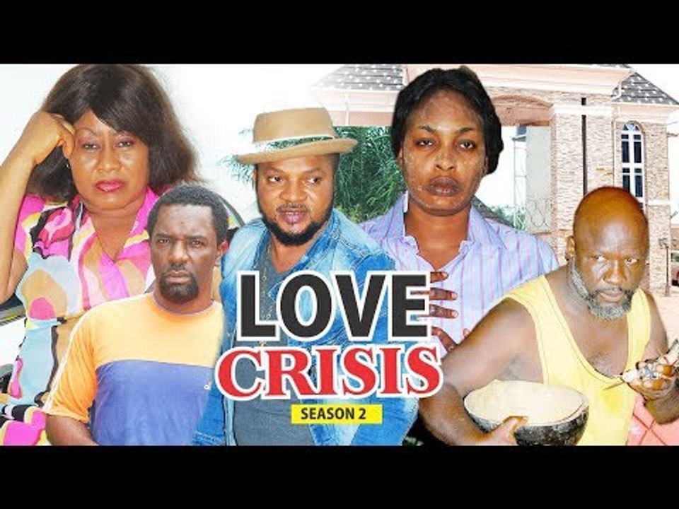 LOVE CRISIS 2 - LATEST NIGERIAN NOLLYWOOD MOVIE...
