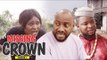 MISSING CROWN 1 - LATEST NIGERIAN NOLLYWOOD MOVIES || TRENDING NIGERIAN MOVIES