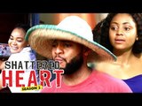 SHATTERED HEART 2 (REGINA DANIELS) - 2018 LATEST NIGERIAN NOLLYWOOD MOVIES