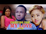 FIGHTING FOR MY LOVE 1 - LATEST NIGERIAN NOLLYWOOD MOVIES || TRENDING NOLLYWOOD MOVIES
