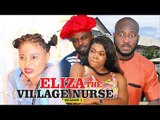 ELIZA THE VILLAGE NURSE 3 - 2018 LATEST NIGERIAN NOLLYWOOD MOVIES