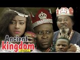ANCIENT KINGDOM 2 - LATEST NIGERIAN NOLLYWOOD MOVIES