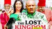 THE LOST KINGDOM 1 - 2018 LATEST NIGERIAN NOLLYWOOD MOVIES || TRENDING NOLLYWOOD MOVIES