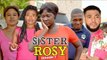 SISTER ROSY 2 - LATEST NIGERIAN NOLLYWOOD MOVES || TRENDING NOLLYWOOD MOVIES