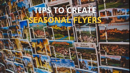 5 TIPS FOR CREATING SEASONAL FLYERS