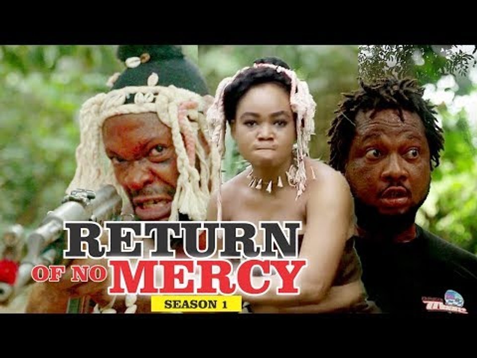 RETURN OF NO MERCY 1 - LATEST NIGERIAN NOLLYWOOD MOVIES || TRENDING NOLLYWOOD MOVIES