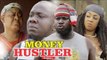 MONEY HUSTLE 1 - LATEST NIGERIAN NOLLYWOOD MOVIES || TRENDING NOLLYWOOD MOVIES