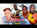 ELIZA THE VILLAGE NURSE 4 - 2018 LATEST NIGERIAN NOLLYWOOD MOVIES