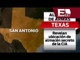 Revelan ubicación de almacén de armas de la CIA en Texas / Excélsior informa