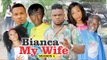 BIANCA MY WIFE 4 - 2018 LATEST NIGERIAN NOLLYWOOD MOVIES || TRENDING NOLLYWOOD MOVIES