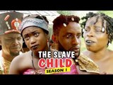 THE SLAVE CHILD 1 - LATEST NIGERIAN NOLLYWOOD MOVIES || TRENDING NOLLYWOOD MOVIES