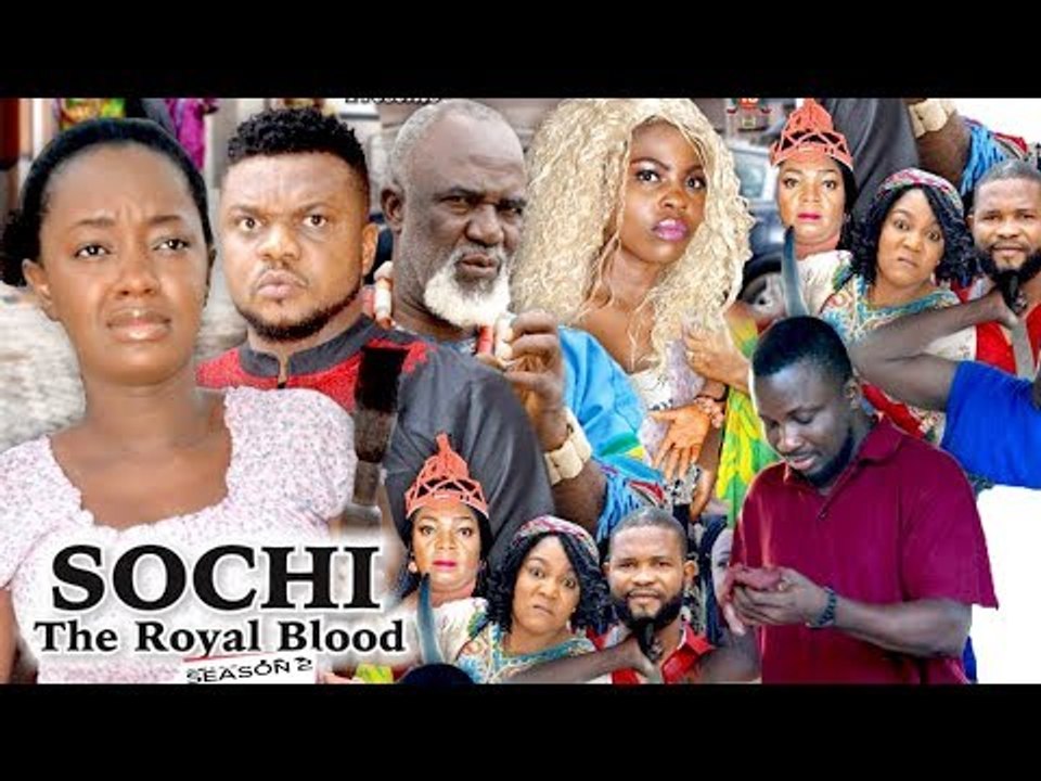 SOCHI THE ROYAL BLOOD 2 - 2018 LATEST NIGERIAN NOLLYWOOD MOVIES || TRENDING NOLLYWOOD MOVIES