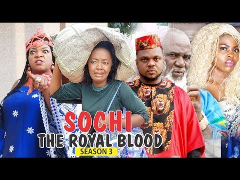 SOCHI THE ROYAL BLOOD 3 - 2018 LATEST NIGERIAN NOLLYWOOD MOVIES || TRENDING NOLLYWOOD MOVIES