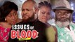 ISSUES OF BLOOD 1 - LATEST NIGERIAN NOLLYWOOD MOVIES || TRENDING NOLLYWOOD MOVIES