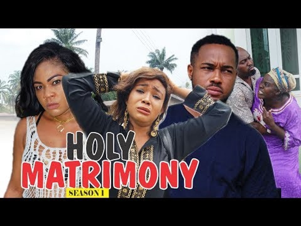 HOLY MATRIMONY 1 - 2018 LATEST NIGERIAN NOLLYWOOD MOVIES || TRENDING NIGERIAN MOVIES