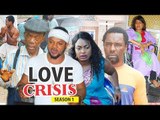 LOVE CRISIS 1 - LATEST NIGERIAN NOLLYWOOD MOVIES || TRENDING NIGERIAN MOVIES