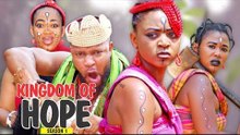 KINGDOM OF HOPE 1 - LATEST NIGERIAN NOLLYWOOD MOVIES || TRENDING NIGERIAN MOVIES