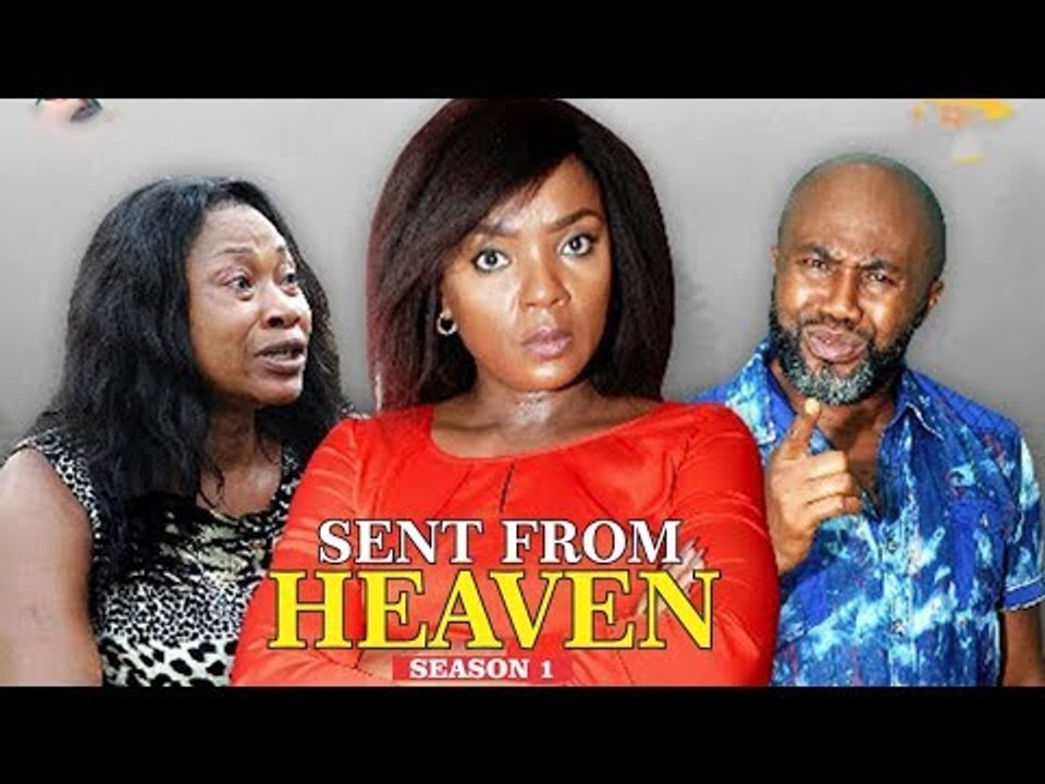 SENT FROM HEAVEN 1 - 2018 LATEST NIGERIAN NOLLYWOOD MOVIES || TRENDING NOLLYWOOD MOVIES