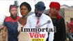 IMMORTAL VOW 3 - 2018 LATEST NIGERIAN NOLLYWOOD MOVIES || TRENDING NOLLYWOOD MOVIES