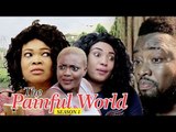 THE PAINFUL WORLD 1 - NIGERIAN NOLLYWOOD MOVIES || TRENDING NOLLYWOOD MOVIES