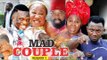 MAD COUPLE 7 - 2018 LATEST NIGERIAN NOLLYWOOD MOVIES || TRENDING NOLLYWOOD MOVIES