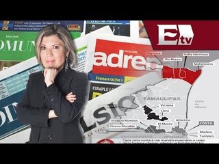 Militares asumen plan Tamaulipas / Duro y a las cabezas