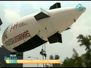 Envían Dirigible a EU para pedir que México cese de tráfico de armas