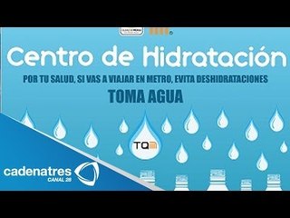 Metro pone en marcha Programa de Hidratación 2014