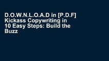 D.O.W.N.L.O.A.D in [P.D.F] Kickass Copywriting in 10 Easy Steps: Build the Buzz and Sell the