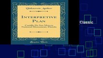 [P.D.F] Interpretive Plan: Castillo de San Marcos National Monument, Florida (Classic Reprint)