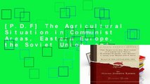 [P.D.F] The Agricultural Situation in Communist Areas, Eastern Europe, the Soviet Union, and