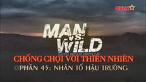 Kỹ Năng Sinh Tồn - Bear Grylls - Nhân Tố Hậu Trường - Phần 45(Thuyết Minh)