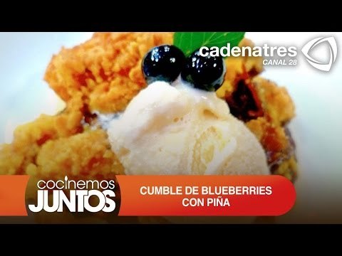 ¿Cómo preparar cumble de blueberries con piña? / Blueberry crumble with pineapple