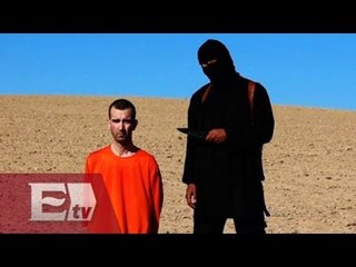 El Estado Islámico decapita al rehén británico David Haines/ Global