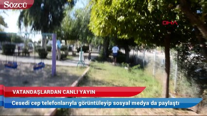 Kanaldaki kadın cesedine vatandaştan canlı yayın