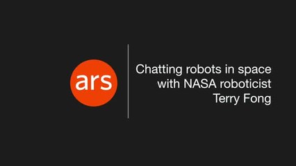 Talking autonomous bots in space with NASA's Terry Fong