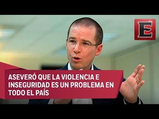 Anaya exige al gobierno redoblar seguridad para las elecciones