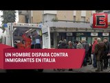 Hombre balea a inmigrantes en Italia; al menos 6 heridos