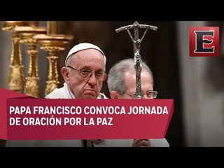 Papa Francisco convoca a una jornada mundial de ayuno y oración