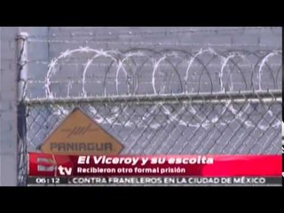 El Viceroy recibe otro acto de formal prisión / Vianey Esquinca