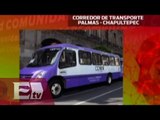 Ponen en marcha el corredor de transporte Palmas-Chapultepec/ Comunidad