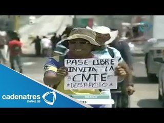 Maestros de la CNTE vuelven a tomar las casetas (VIDEO)