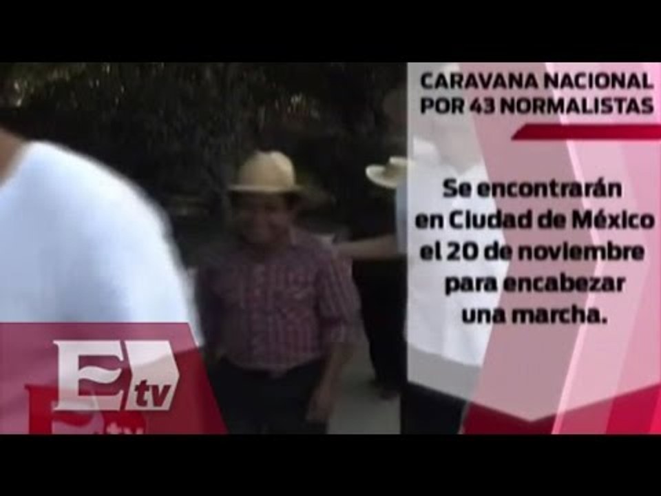 Padres de normalistas arrancan caravana nacional / Excélsior informa