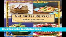 F.R.E.E [D.O.W.N.L.O.A.D] Nut Butter Universe: Easy Vegan Recipes With Out-of-this-World Flavors