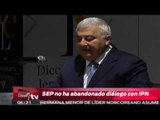 SEP no ha abandonado diálogo con estudiantes del IPN, dice Chuayffet / Vianey Esquinca