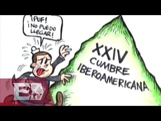 Cartún Perez: Cumbre Iberoamericana (Opinión) / Vianey Esquinca