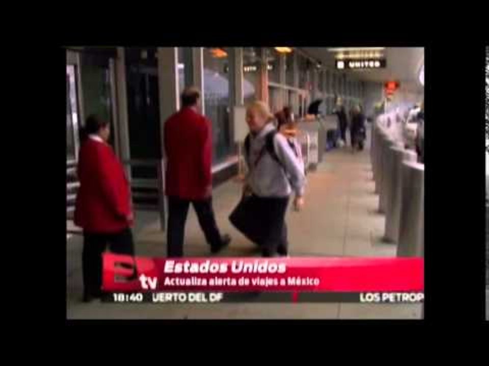 Estados Unidos actualiza su alerta de viajes a México /Excelsior en la media