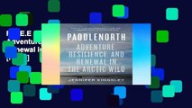 F.R.E.E [D.O.W.N.L.O.A.D] Paddlenorth: Adventure, Resilience, and Renewal in the Arctic Wild [P.D.F]